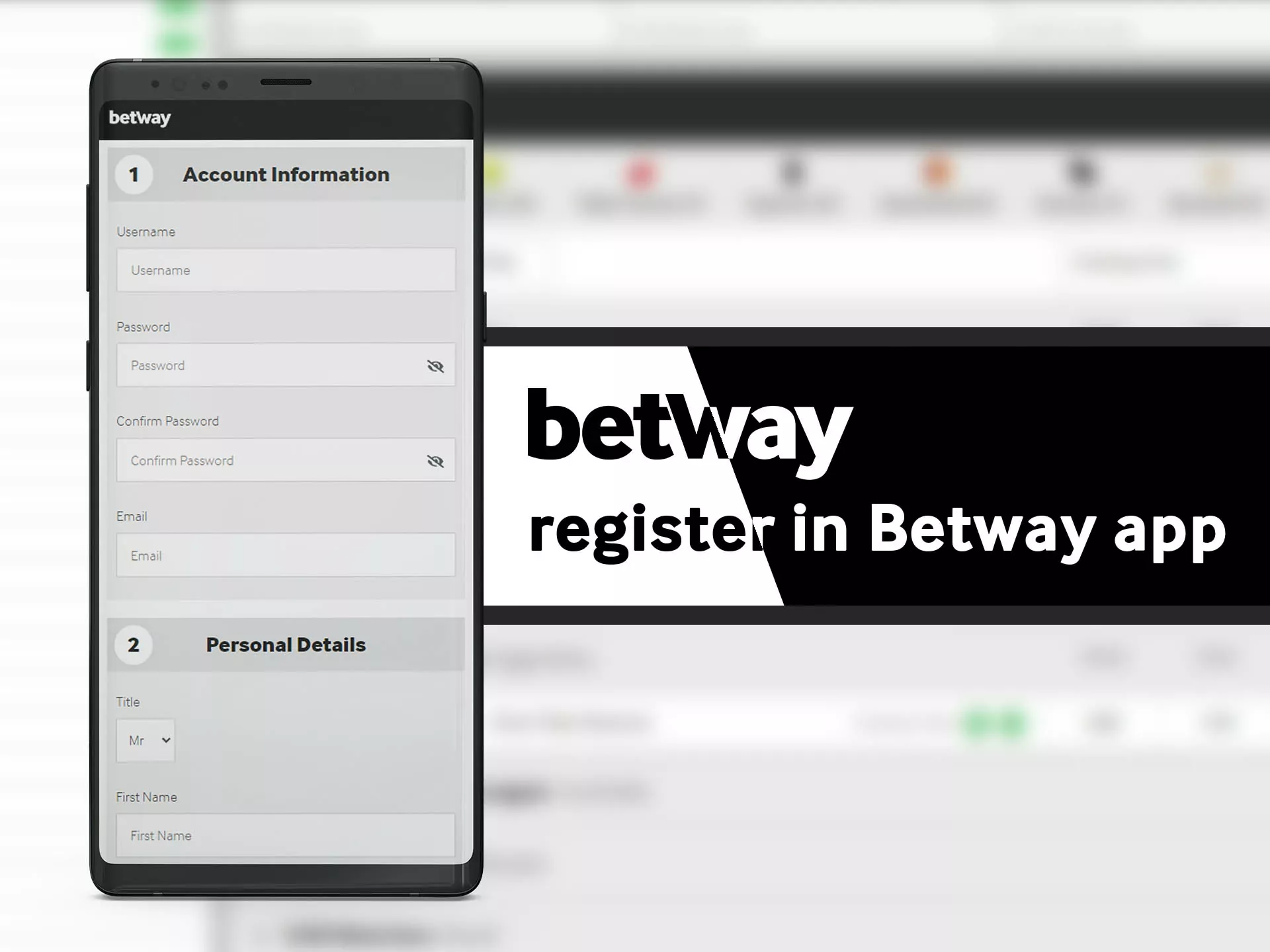 You can registrate in Betway with Betway app.